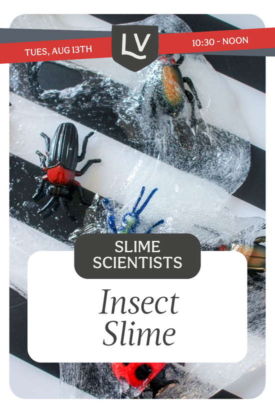 Slime Scientists Workshop: Insect Slime