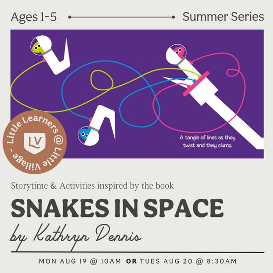 Little Learners Class: Snakes in Space