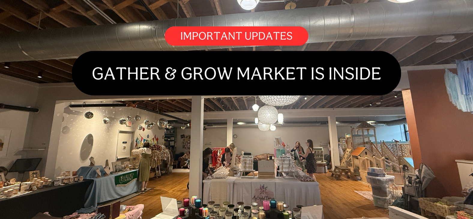 UPDATE! Gather & Grow Market is Inside: Here’s Everything You Need to Know