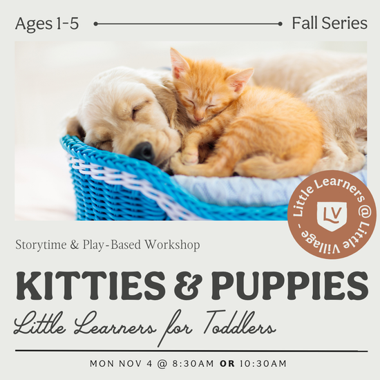 Little Learners Class: Kittens & Puppies 🐶🐱