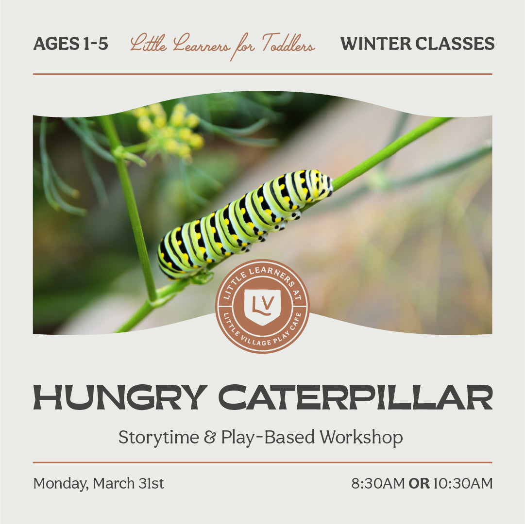 Little Learners Class: Hungry Caterpillar