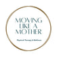 Moving Like a Mother - Pelvic Floor Health Workshop
